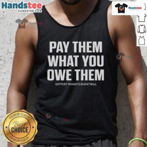 Support Women's Basketball with the 'Hot Pay Them What You Owe Them' tank top in a vibrant design.